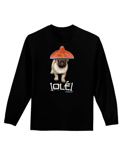 Pug Dog with Pink Sombrero - Ole Adult Long Sleeve Dark T-Shirt by TooLoud-TooLoud-Black-Small-Davson Sales