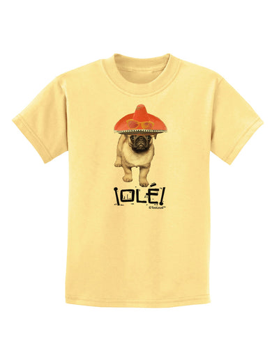 Pug Dog with Pink Sombrero - Ole Childrens T-Shirt by TooLoud-Childrens T-Shirt-TooLoud-Daffodil-Yellow-X-Small-Davson Sales