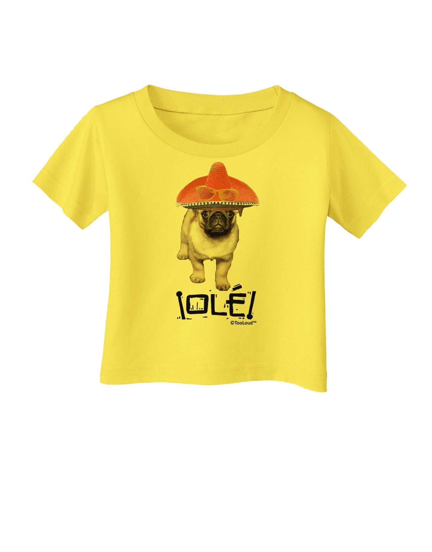 Pug Dog with Pink Sombrero - Ole Infant T-Shirt by TooLoud-Infant T-Shirt-TooLoud-Yellow-06-Months-Davson Sales