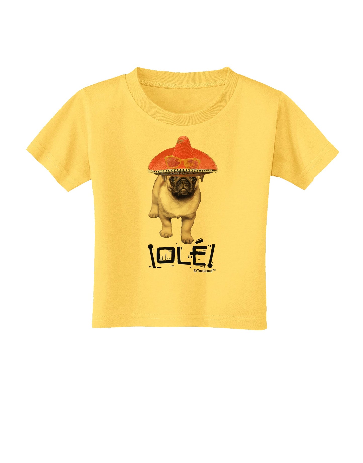 Pug Dog with Pink Sombrero - Ole Toddler T-Shirt by TooLoud-Toddler T-Shirt-TooLoud-Yellow-2T-Davson Sales