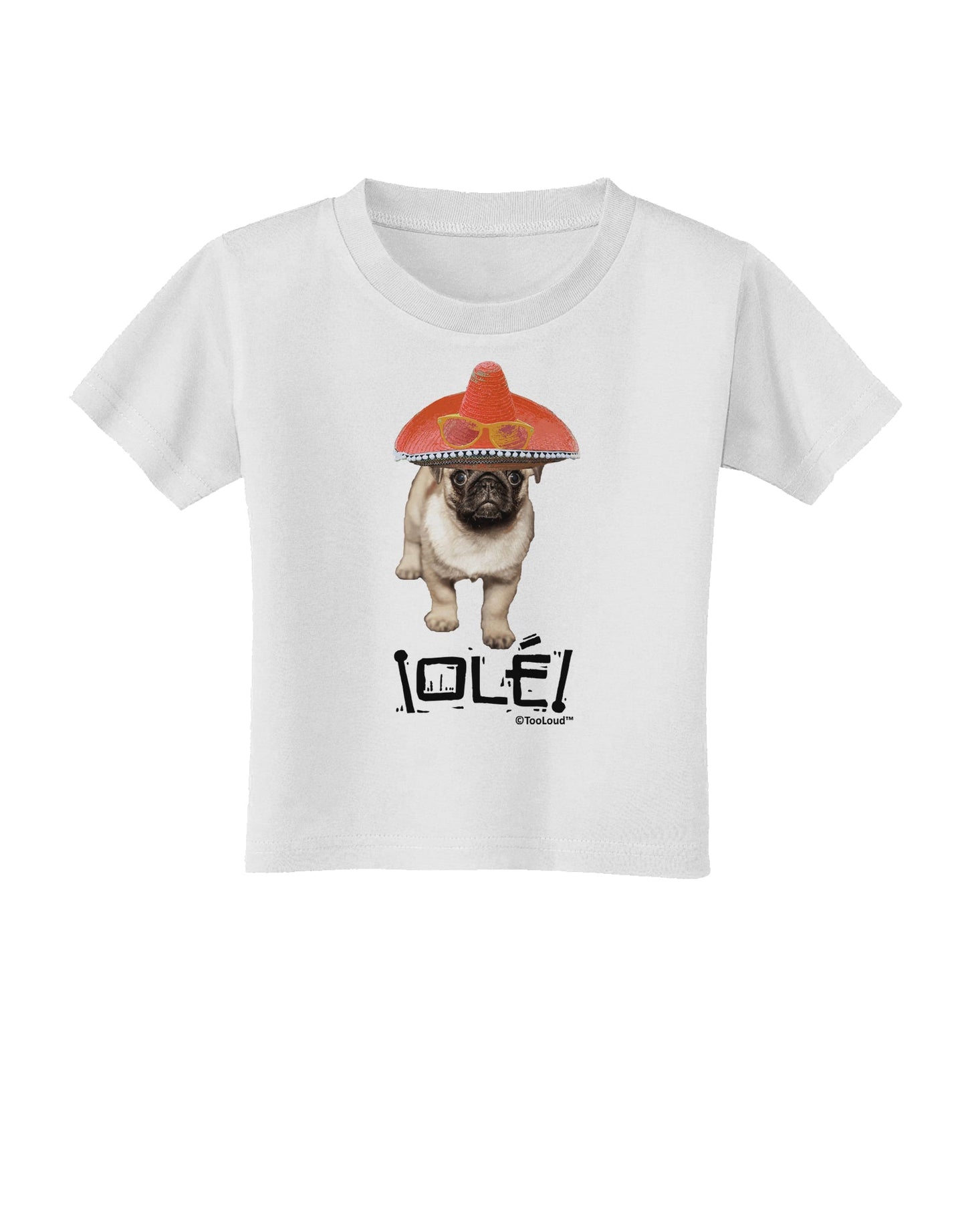 Pug Dog with Pink Sombrero - Ole Toddler T-Shirt by TooLoud-Toddler T-Shirt-TooLoud-White-2T-Davson Sales