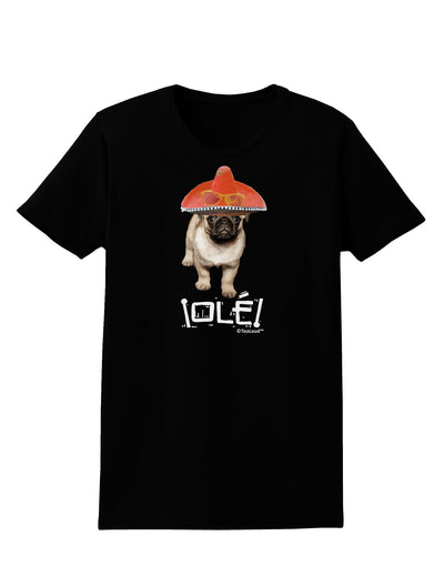 Pug Dog with Pink Sombrero - Ole Womens Dark T-Shirt by TooLoud-Womens T-Shirt-TooLoud-Black-X-Small-Davson Sales