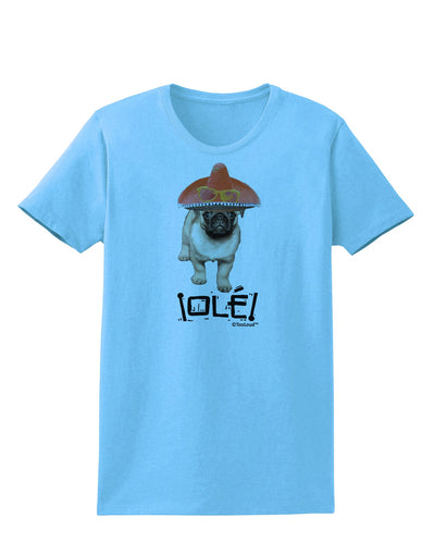 Pug Dog with Pink Sombrero - Ole Womens T-Shirt by TooLoud-Womens T-Shirt-TooLoud-Aquatic-Blue-X-Small-Davson Sales