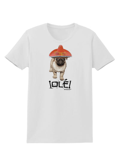 Pug Dog with Pink Sombrero - Ole Womens T-Shirt by TooLoud-Womens T-Shirt-TooLoud-White-X-Small-Davson Sales