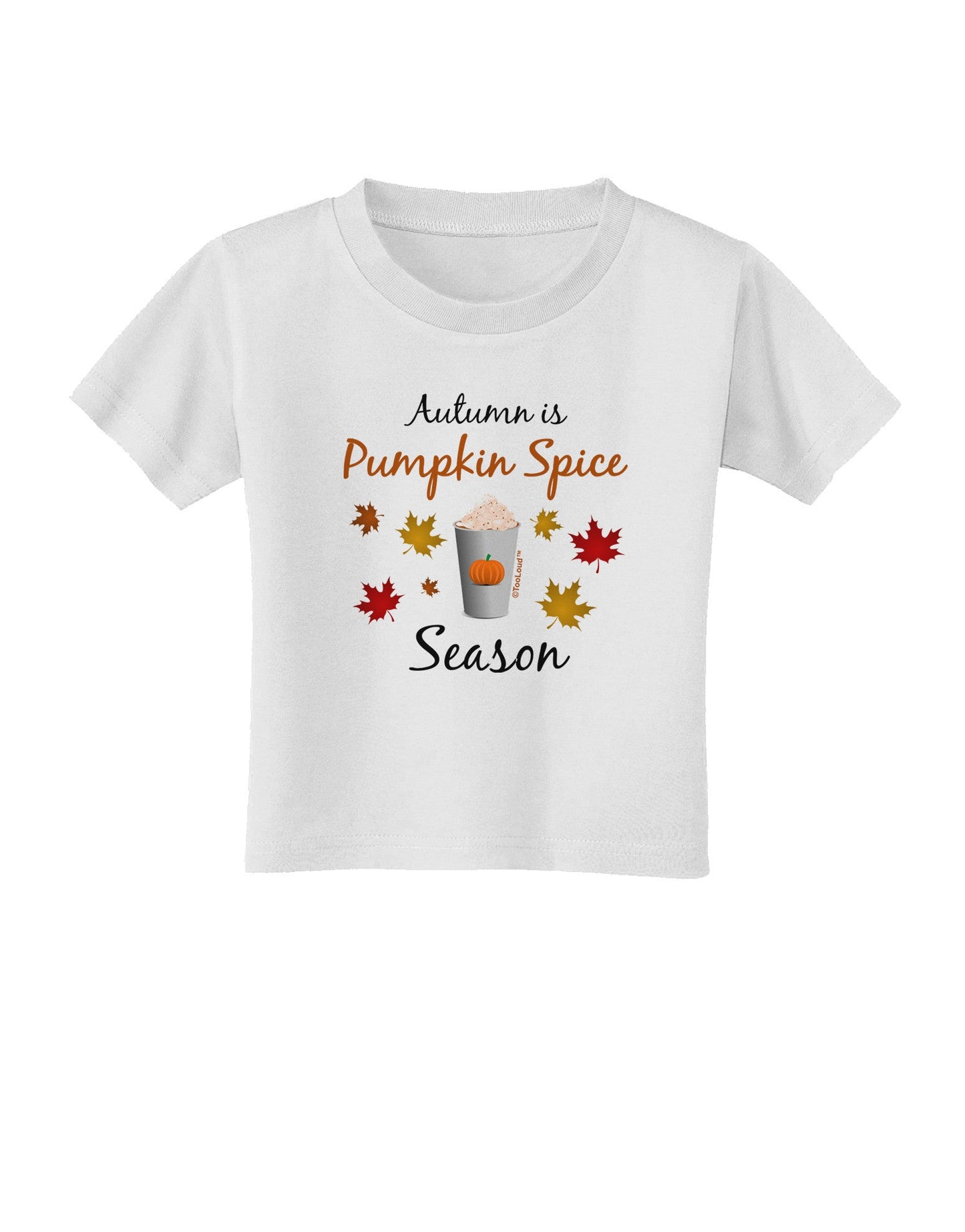 Pumpkin Spice Season Toddler T-Shirt-Toddler T-Shirt-TooLoud-White-2T-Davson Sales