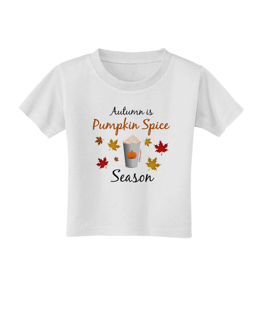 Pumpkin Spice Season Toddler T-Shirt-Toddler T-Shirt-TooLoud-White-2T-Davson Sales