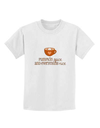 Pumpkin Spice and Everything Nice Childrens T-Shirt-Childrens T-Shirt-TooLoud-White-X-Small-Davson Sales