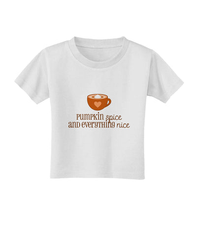 Pumpkin Spice and Everything Nice Toddler T-Shirt-Toddler T-Shirt-TooLoud-White-2T-Davson Sales