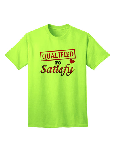 Qualified To Satisfy Adult T-Shirt-unisex t-shirt-TooLoud-Neon-Green-Small-Davson Sales