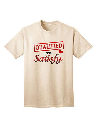 Qualified To Satisfy Adult T-Shirt-unisex t-shirt-TooLoud-Natural-Small-Davson Sales