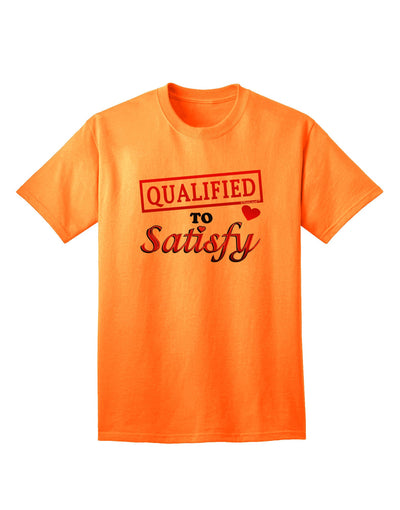 Qualified To Satisfy Adult T-Shirt-unisex t-shirt-TooLoud-Neon-Orange-Small-Davson Sales