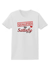 Qualified To Satisfy Womens T-Shirt-Womens T-Shirt-TooLoud-White-X-Small-Davson Sales