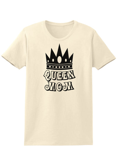 Queen Mom Womens T-Shirt-Womens T-Shirt-TooLoud-Natural-X-Small-Davson Sales