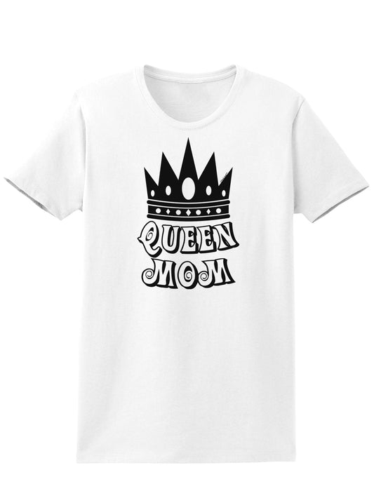 Queen Mom Womens T-Shirt-Womens T-Shirt-TooLoud-White-X-Small-Davson Sales