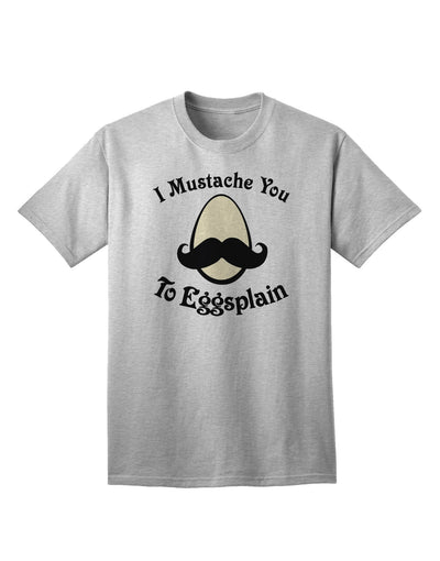 Quirky 'I Mustache You To Eggsplain' Adult T-Shirt - A Unique Conversation Starter-Mens T-shirts-TooLoud-AshGray-Small-Davson Sales