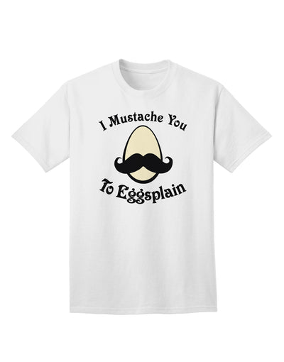 Quirky 'I Mustache You To Eggsplain' Adult T-Shirt - A Unique Conversation Starter-Mens T-shirts-TooLoud-White-Small-Davson Sales