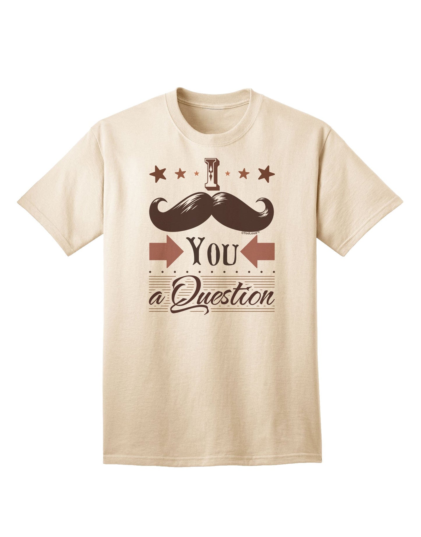Quirky 'I Mustache You a Question' Adult T-Shirt - A Conversation Starter-Mens T-shirts-TooLoud-Natural-Small-Davson Sales