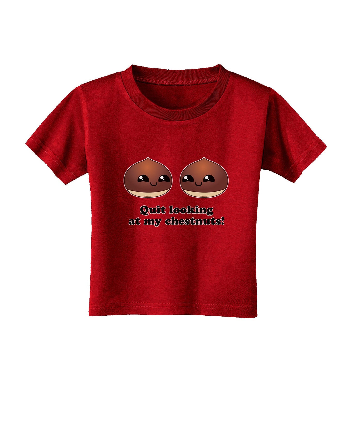 Quit Looking At My Chestnuts - Funny Toddler T-Shirt Dark-Toddler T-Shirt-TooLoud-Clover-Green-2T-Davson Sales