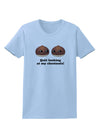 Quit Looking At My Chestnuts - Funny Womens T-Shirt-Womens T-Shirt-TooLoud-Light-Blue-X-Small-Davson Sales