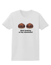 Quit Looking At My Chestnuts - Funny Womens T-Shirt-Womens T-Shirt-TooLoud-White-X-Small-Davson Sales