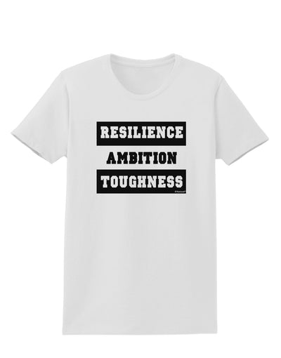 RESILIENCE AMBITION TOUGHNESS Womens T-Shirt-Womens T-Shirt-TooLoud-White-X-Small-Davson Sales