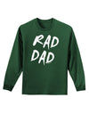 Rad Dad Design Adult Long Sleeve Dark T-Shirt-TooLoud-Dark-Green-Small-Davson Sales