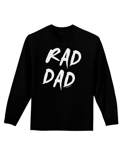 Rad Dad Design Adult Long Sleeve Dark T-Shirt-TooLoud-Black-Small-Davson Sales