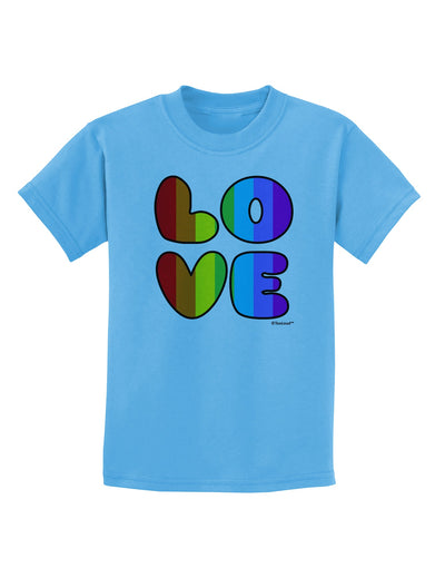 Rainbow LOVE Text Childrens T-Shirt by TooLoud-Childrens T-Shirt-TooLoud-Aquatic-Blue-X-Small-Davson Sales