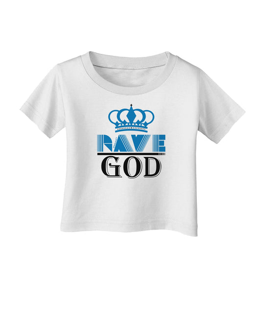 Rave God Infant T-Shirt-Infant T-Shirt-TooLoud-White-06-Months-Davson Sales