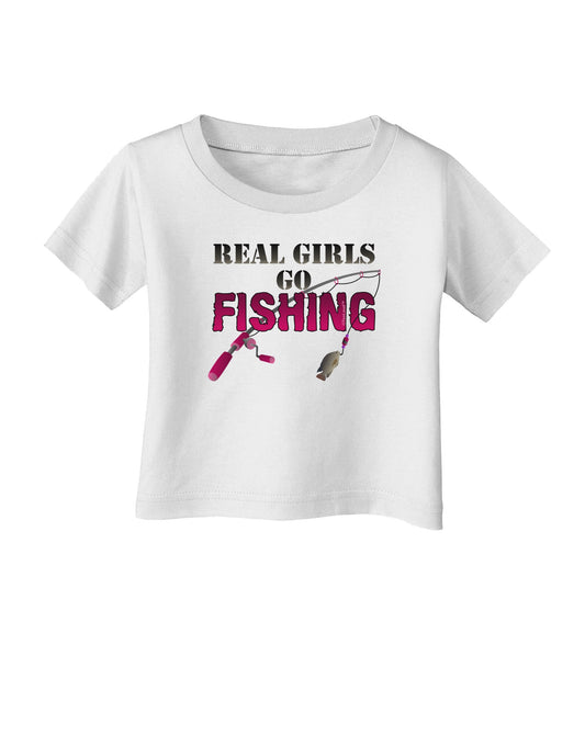 Real Girls Go Fishing Infant T-Shirt-Infant T-Shirt-TooLoud-White-06-Months-Davson Sales
