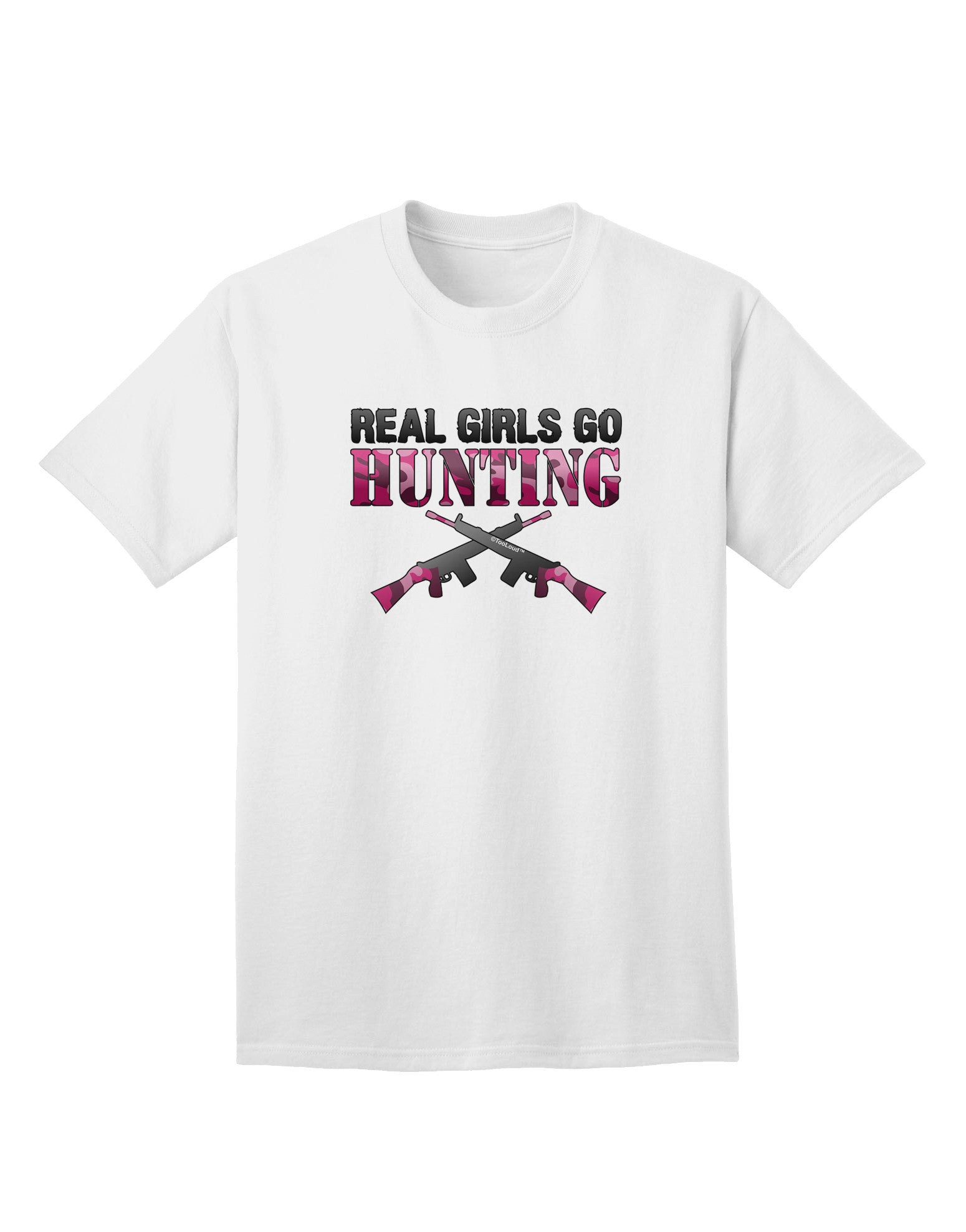 Real Girls Go Hunting Adult T-Shirt-unisex t-shirt-TooLoud-White-Small-Davson Sales