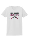 Real Girls Go Hunting Womens T-Shirt-Womens T-Shirt-TooLoud-White-X-Small-Davson Sales