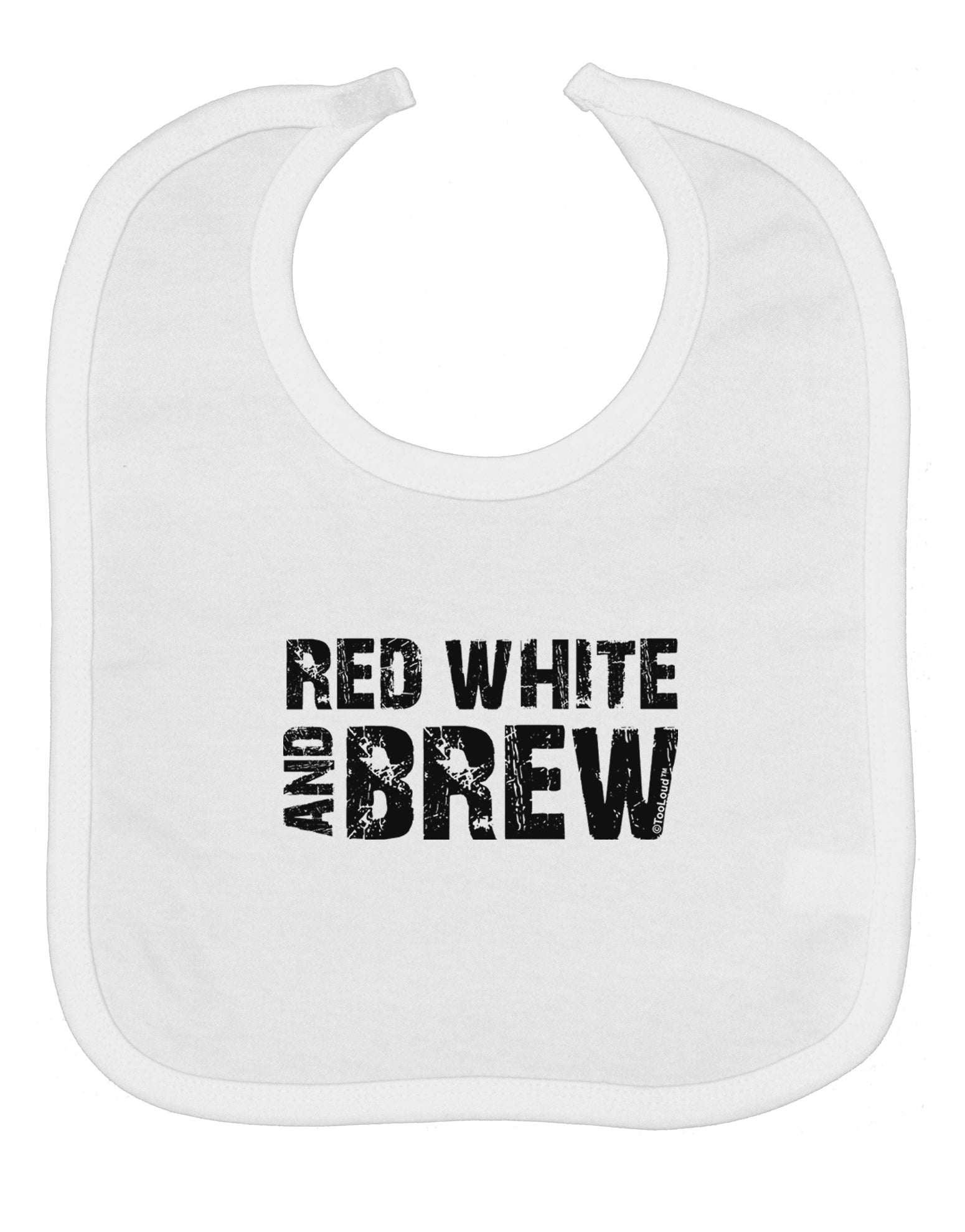 Red White and Brew Baby Bib by TooLoud