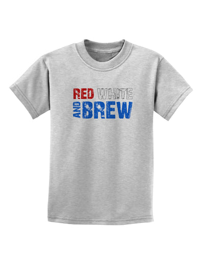 Red White and Brew Color Childrens T-Shirt by TooLoud-Childrens T-Shirt-TooLoud-AshGray-X-Small-Davson Sales