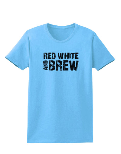 Red White and Brew Womens T-Shirt by TooLoud-Womens T-Shirt-TooLoud-Aquatic-Blue-X-Small-Davson Sales