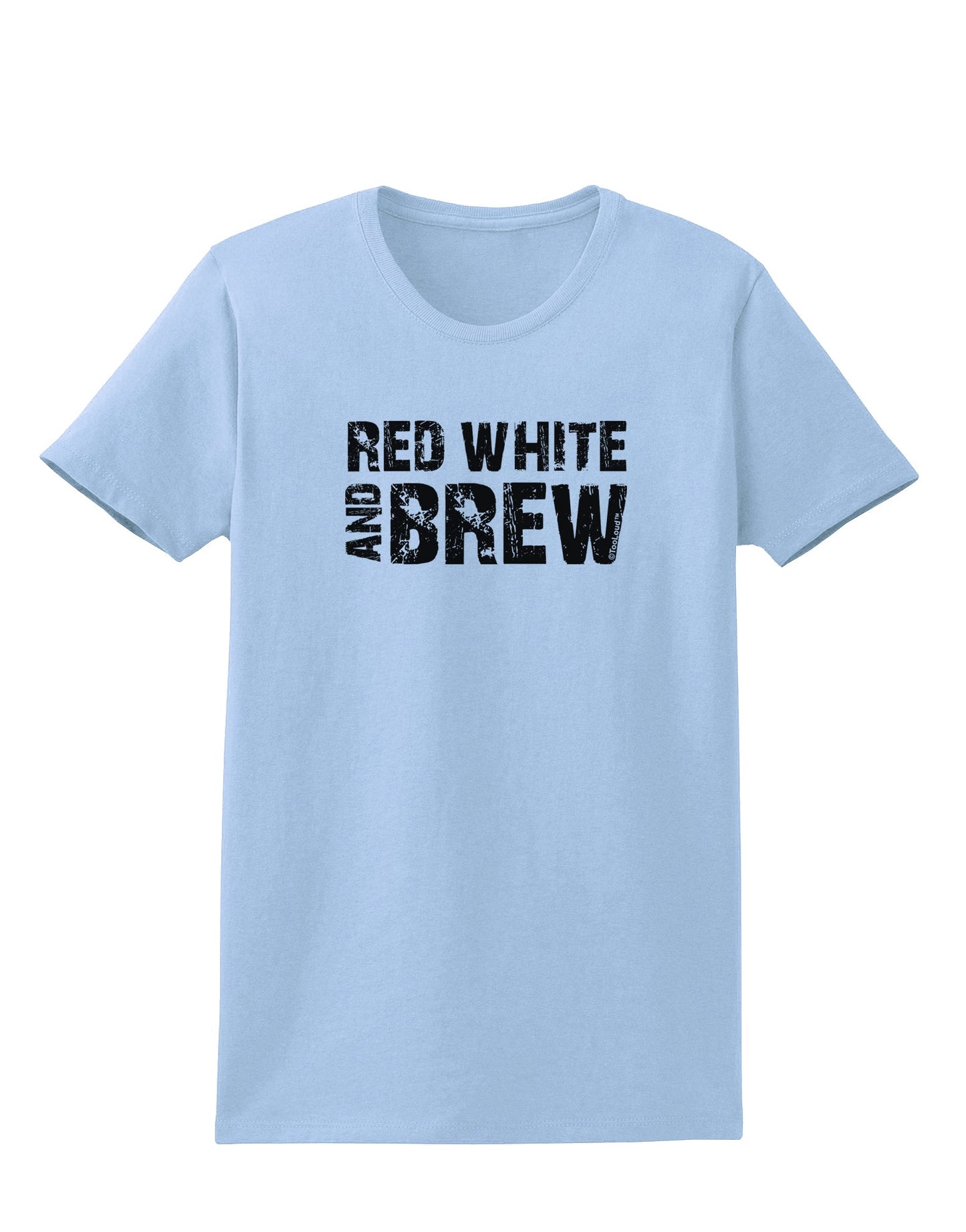 Red White and Brew Womens T-Shirt by TooLoud-Womens T-Shirt-TooLoud-Light-Blue-X-Small-Davson Sales