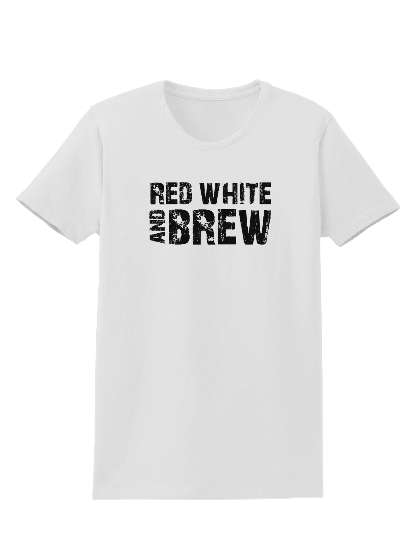 Red White and Brew Womens T-Shirt by TooLoud-Womens T-Shirt-TooLoud-White-X-Small-Davson Sales