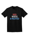 Red White and Wasted Adult Dark T-Shirt-Mens T-Shirt-TooLoud-Black-Small-Davson Sales