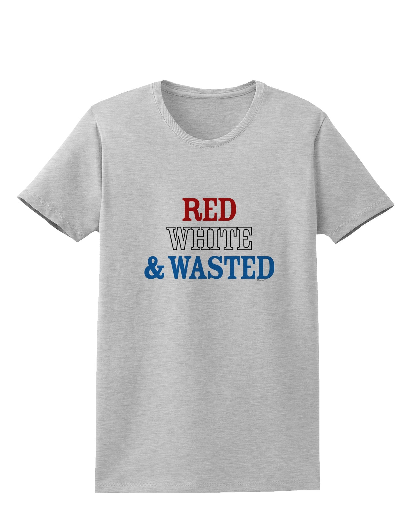 Red White and Wasted Womens T-Shirt-Womens T-Shirt-TooLoud-AshGray-X-Small-Davson Sales
