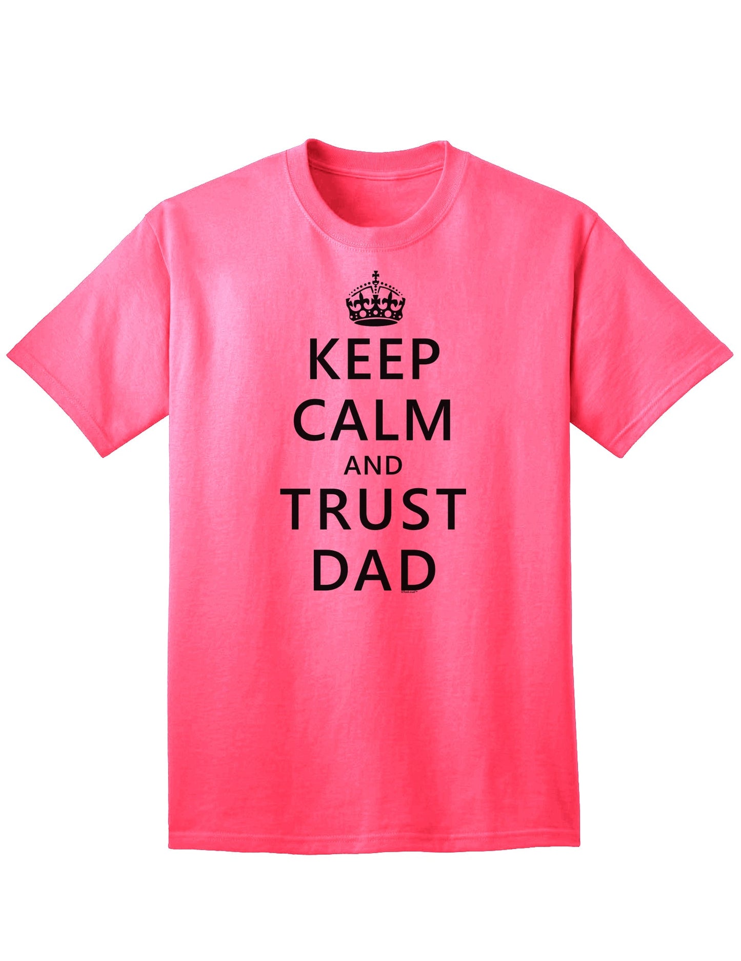 Reliable and Stylish Dad Adult T-Shirt for a Confident Look-Mens T-shirts-TooLoud-Neon-Pink-Small-Davson Sales