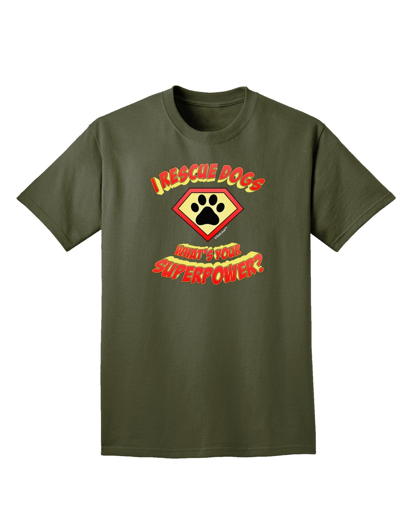 Rescue Dogs - Superpower Adult Dark T-Shirt-Mens T-Shirt-TooLoud-Military-Green-Small-Davson Sales