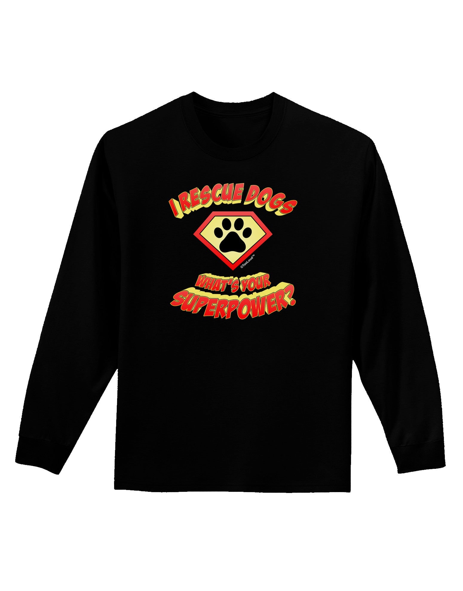 Rescue Dogs - Superpower Adult Long Sleeve Dark T-Shirt-TooLoud-Black-Small-Davson Sales