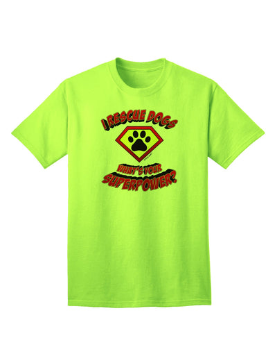 Rescue Dogs - Superpower Adult T-Shirt-unisex t-shirt-TooLoud-Neon-Green-Small-Davson Sales