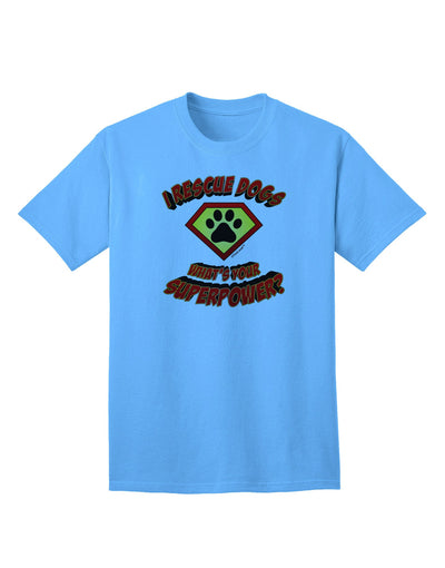 Rescue Dogs - Superpower Adult T-Shirt-unisex t-shirt-TooLoud-Aquatic-Blue-Small-Davson Sales