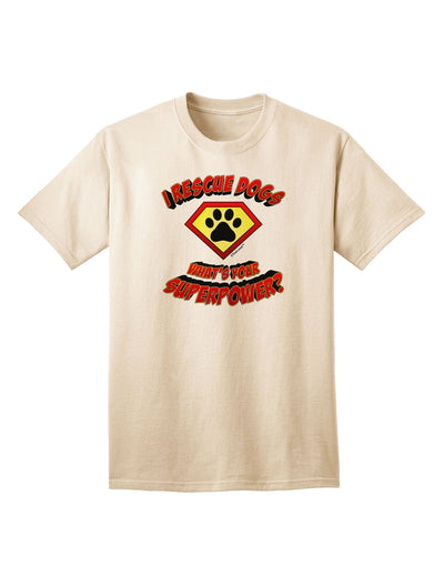 Rescue Dogs - Superpower Adult T-Shirt-unisex t-shirt-TooLoud-Natural-Small-Davson Sales