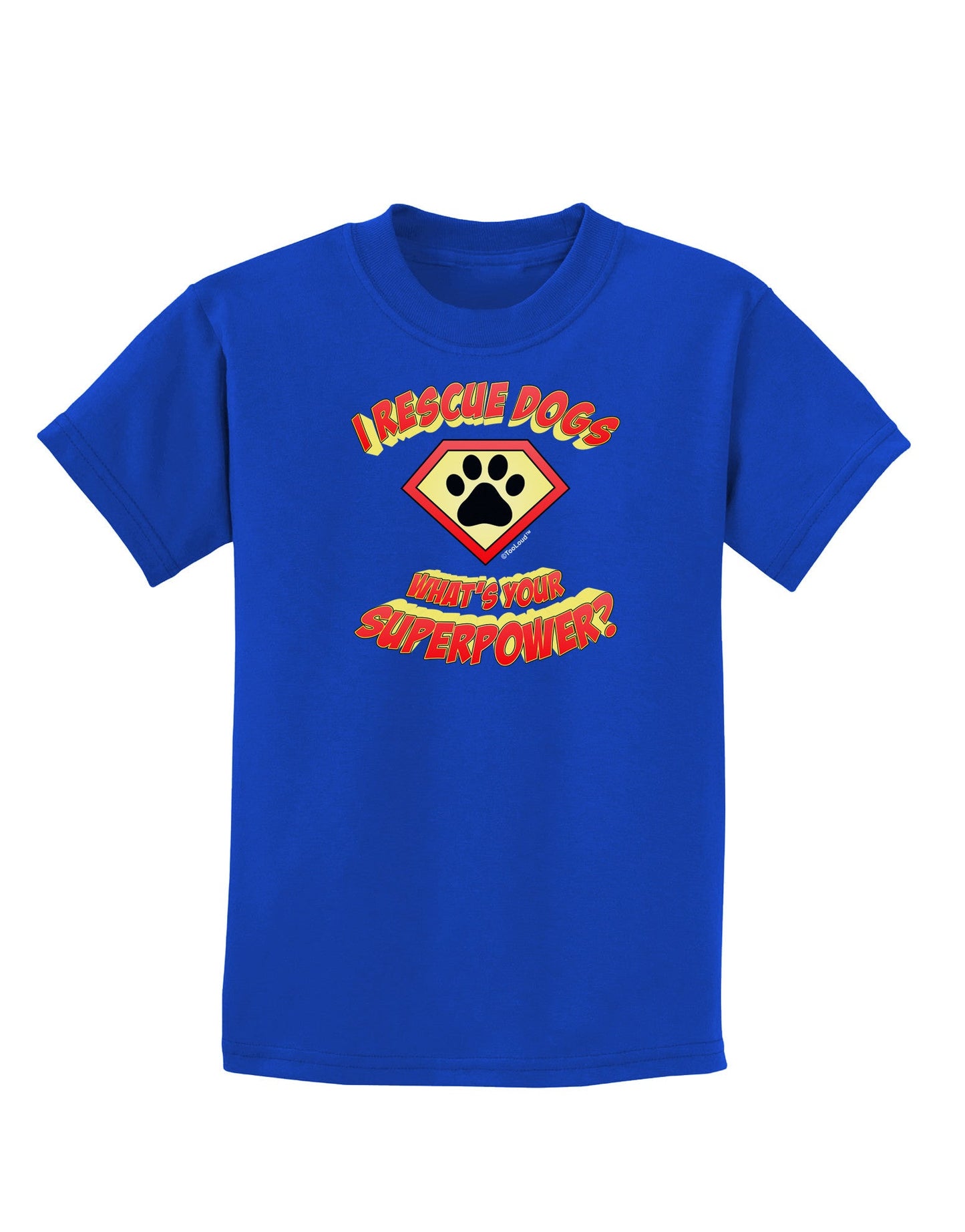 Rescue Dogs - Superpower Childrens Dark T-Shirt-Childrens T-Shirt-TooLoud-Royal-Blue-X-Small-Davson Sales