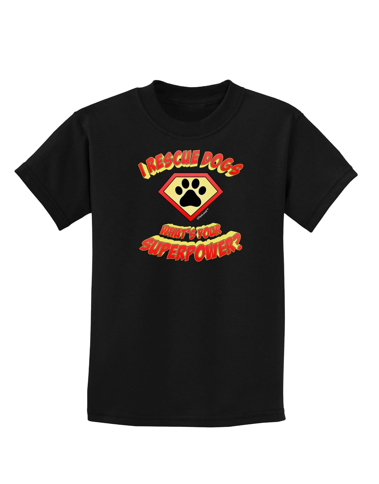 Rescue Dogs - Superpower Childrens Dark T-Shirt-Childrens T-Shirt-TooLoud-Black-X-Small-Davson Sales