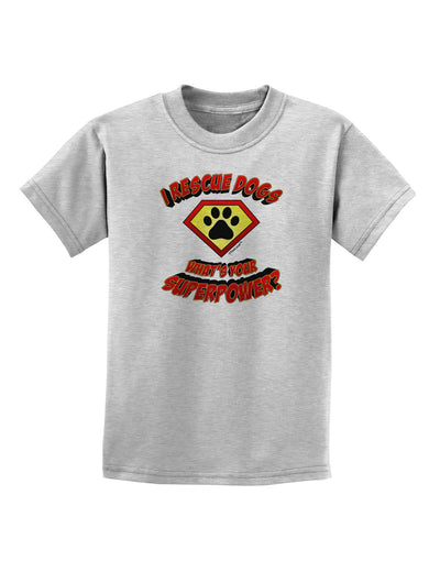 Rescue Dogs - Superpower Childrens T-Shirt-Childrens T-Shirt-TooLoud-AshGray-X-Small-Davson Sales