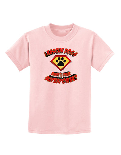 Rescue Dogs - Superpower Childrens T-Shirt-Childrens T-Shirt-TooLoud-PalePink-X-Small-Davson Sales