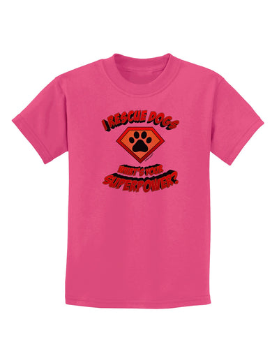 Rescue Dogs - Superpower Childrens T-Shirt-Childrens T-Shirt-TooLoud-Sangria-X-Small-Davson Sales